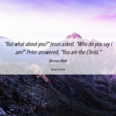 Picture 06 - Mark 8:29 BSB - “But what about you?” Jesus asked. “Who do - Bible Verse Picture