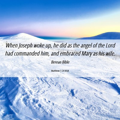 Picture 06 - Matthew 1:24 BSB - When Joseph woke up, he did as the angel of the - Bible Verse Picture
