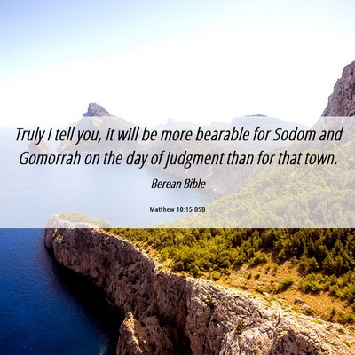 Picture 06 - Matthew 10:15 BSB - Truly I tell you, it will be more bearable for - Bible Verse Picture