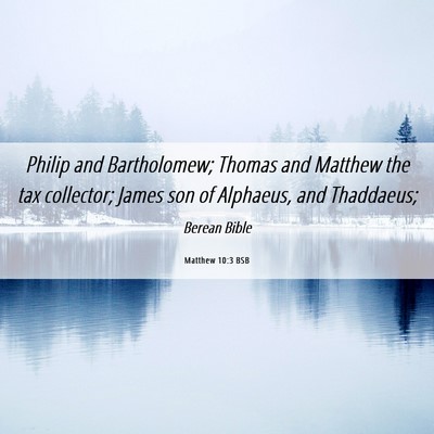Picture 06 - Matthew 10:3 BSB - Philip and Bartholomew; Thomas and Matthew the - Bible Verse Picture
