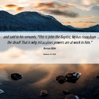 Picture 06 - Matthew 14:2 BSB - and said to his servants, “This is John the - Bible Verse Picture