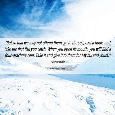 Picture 06 - Matthew 17:27 BSB - “But so that we may not offend them, go to the - Bible Verse Picture