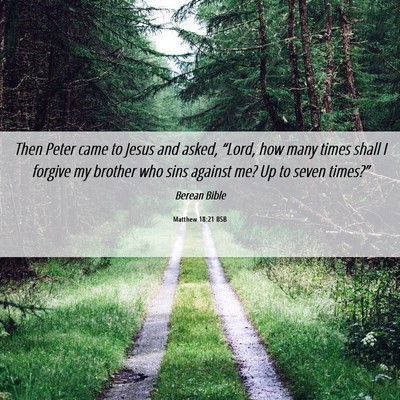 Picture 06 - Matthew 18:21 BSB - Then Peter came to Jesus and asked, “Lord, how - Bible Verse Picture