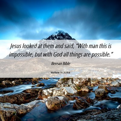 Picture 06 - Matthew 19:26 BSB - Jesus looked at them and said, “With man this - Bible Verse Picture