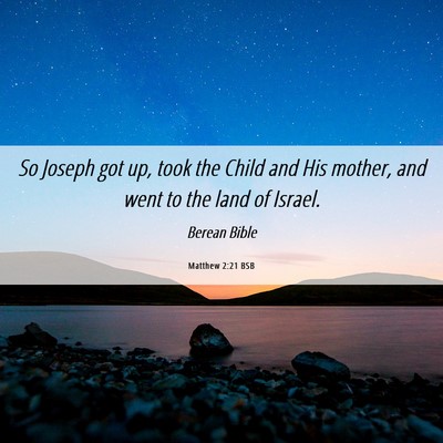Picture 06 - Matthew 2:21 BSB - So Joseph got up, took the Child and His mother, - Bible Verse Picture
