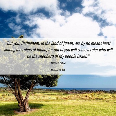 Picture 06 - Matthew 2:6 BSB - ‘But you, Bethlehem, in the land of Judah, are - Bible Verse Picture