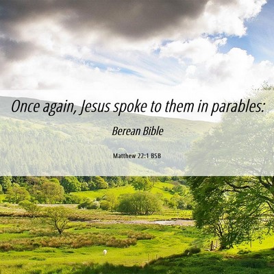Picture 06 - Matthew 22:1 BSB - Once again, Jesus spoke to them in - Bible Verse Picture