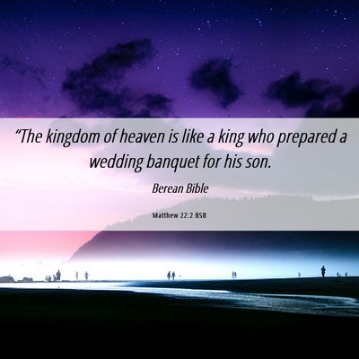 Picture 06 - Matthew 22:2 BSB - “The kingdom of heaven is like a king who - Bible Verse Picture