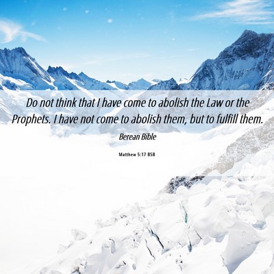 Picture 06 - Matthew 5:17 BSB - Do not think that I have come to abolish the Law - Bible Verse Picture