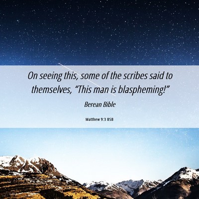 Picture 06 - Matthew 9:3 BSB - On seeing this, some of the scribes said to - Bible Verse Picture