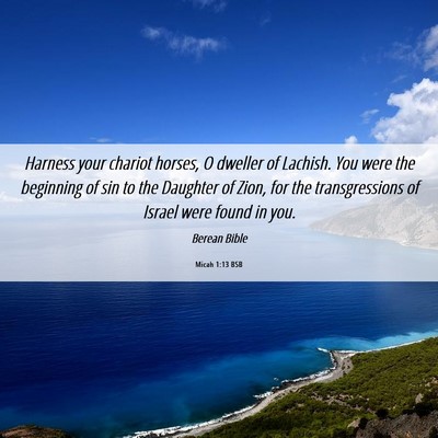Picture 06 - Micah 1:13 BSB - Harness your chariot horses, O dweller of - Bible Verse Picture