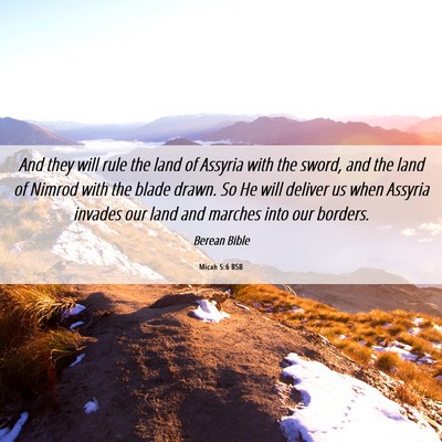 Picture 06 - Micah 5:6 BSB - And they will rule the land of Assyria with the - Bible Verse Picture