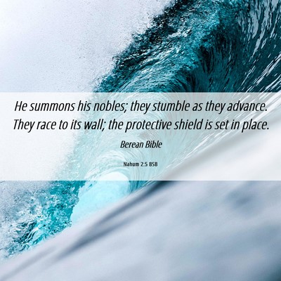 Picture 06 - Nahum 2:5 BSB - He summons his nobles; they stumble as they - Bible Verse Picture