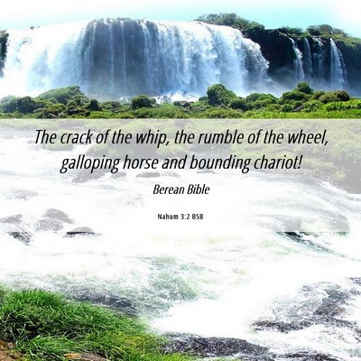 Picture 06 - Nahum 3:2 BSB - The crack of the whip, the rumble of the wheel, - Bible Verse Picture