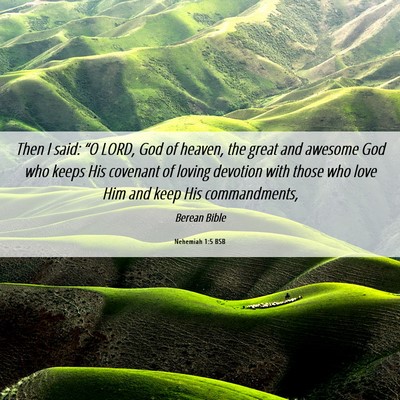 Picture 06 - Nehemiah 1:5 BSB - Then I said: “O LORD, God of heaven, the great - Bible Verse Picture