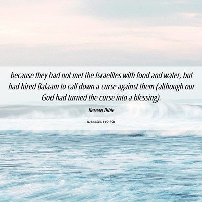 Picture 06 - Nehemiah 13:2 BSB - because they had not met the Israelites with food - Bible Verse Picture