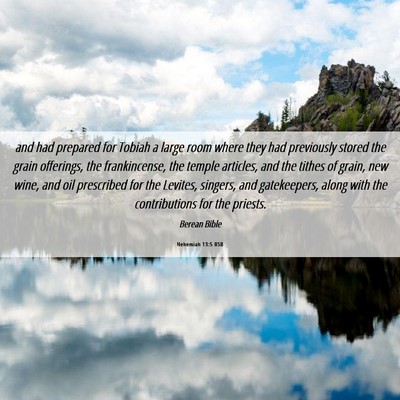 Picture 06 - Nehemiah 13:5 BSB - and had prepared for Tobiah a large room where - Bible Verse Picture