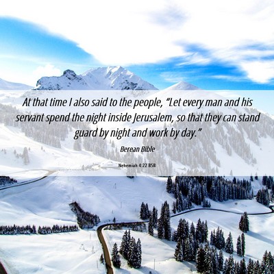 Picture 06 - Nehemiah 4:22 BSB - At that time I also said to the people, “Let - Bible Verse Picture