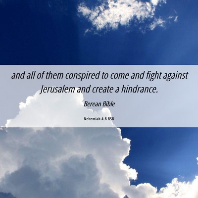 Picture 06 - Nehemiah 4:8 BSB - and all of them conspired to come and fight - Bible Verse Picture