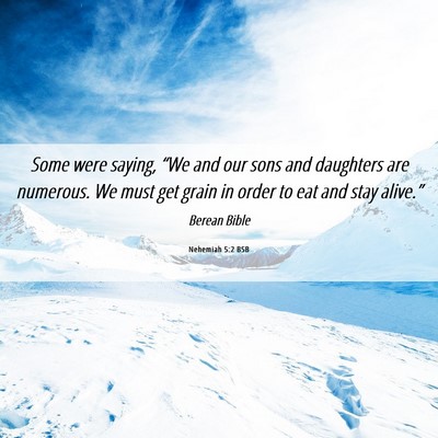 Picture 06 - Nehemiah 5:2 BSB - Some were saying, “We and our sons and - Bible Verse Picture