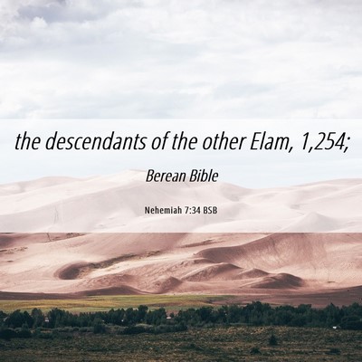 Picture 06 - Nehemiah 7:34 BSB - the descendants of the other Elam, - Bible Verse Picture