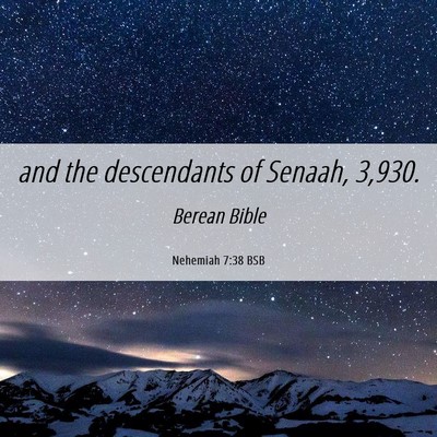 Picture 06 - Nehemiah 7:38 BSB - and the descendants of Senaah, - Bible Verse Picture