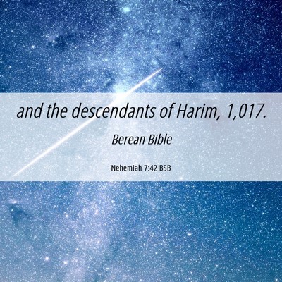 Picture 06 - Nehemiah 7:42 BSB - and the descendants of Harim, - Bible Verse Picture
