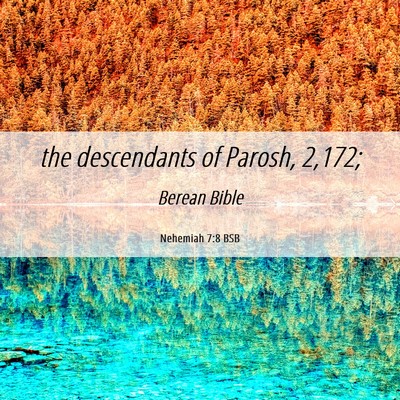 Picture 06 - Nehemiah 7:8 BSB - the descendants of Parosh, - Bible Verse Picture