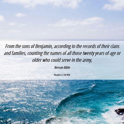 Picture 06 - Numbers 1:36 BSB - From the sons of Benjamin, according to the - Bible Verse Picture