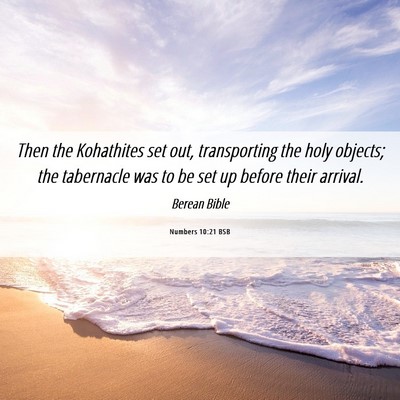 Picture 06 - Numbers 10:21 BSB - Then the Kohathites set out, transporting the - Bible Verse Picture