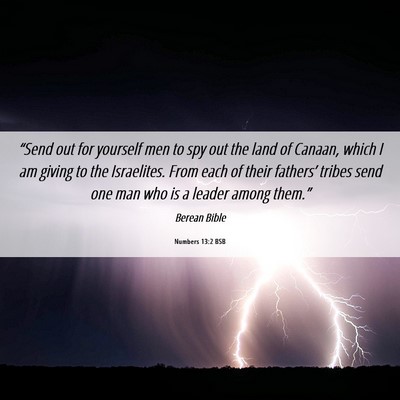 Picture 06 - Numbers 13:2 BSB - “Send out for yourself men to spy out the land - Bible Verse Picture