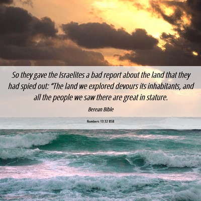 Picture 06 - Numbers 13:32 BSB - So they gave the Israelites a bad report about - Bible Verse Picture