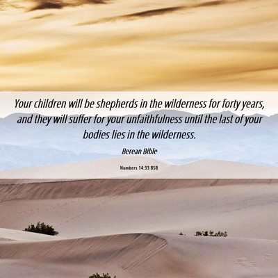Picture 06 - Numbers 14:33 BSB - Your children will be shepherds in the wilderness - Bible Verse Picture