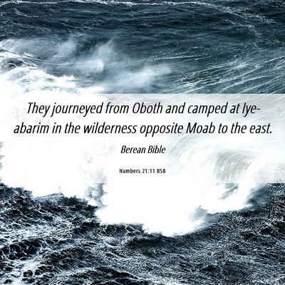 Picture 06 - Numbers 21:11 BSB - They journeyed from Oboth and camped at - Bible Verse Picture