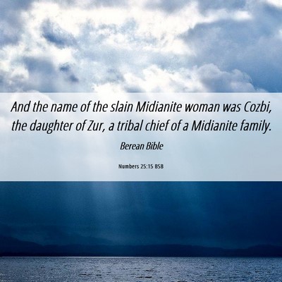 Picture 06 - Numbers 25:15 BSB - And the name of the slain Midianite woman was - Bible Verse Picture