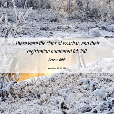 Picture 06 - Numbers 26:25 BSB - These were the clans of Issachar, and their - Bible Verse Picture