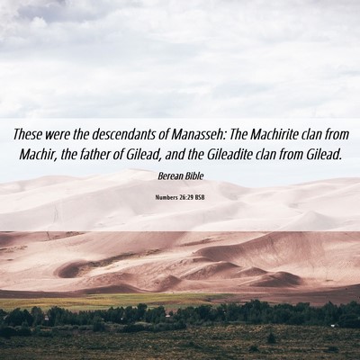 Picture 06 - Numbers 26:29 BSB - These were the descendants of Manasseh: The - Bible Verse Picture