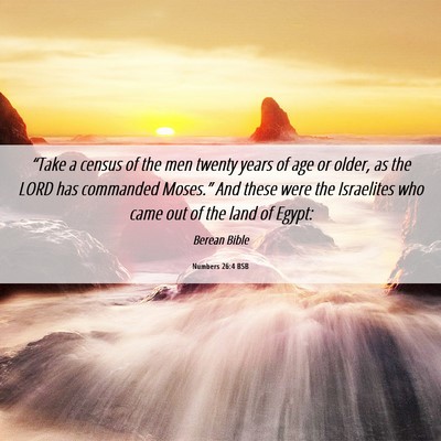 Picture 06 - Numbers 26:4 BSB - “Take a census of the men twenty years of age - Bible Verse Picture