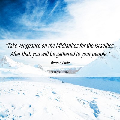 Picture 06 - Numbers 31:2 BSB - “Take vengeance on the Midianites for the - Bible Verse Picture