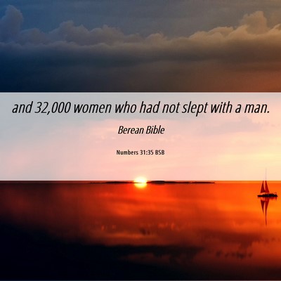 Picture 06 - Numbers 31:35 BSB - and 32,000 women who had not slept with a - Bible Verse Picture