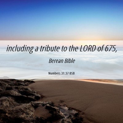Picture 06 - Numbers 31:37 BSB - including a tribute to the LORD of - Bible Verse Picture