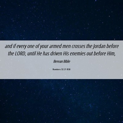 Picture 06 - Numbers 32:21 BSB - and if every one of your armed men crosses the - Bible Verse Picture