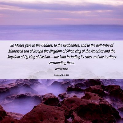 Picture 06 - Numbers 32:33 BSB - So Moses gave to the Gadites, to the Reubenites, - Bible Verse Picture