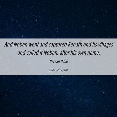 Picture 06 - Numbers 32:42 BSB - And Nobah went and captured Kenath and its - Bible Verse Picture
