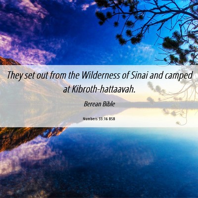 Picture 06 - Numbers 33:16 BSB - They set out from the Wilderness of Sinai and - Bible Verse Picture