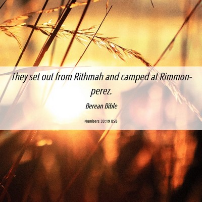 Picture 06 - Numbers 33:19 BSB - They set out from Rithmah and camped at - Bible Verse Picture