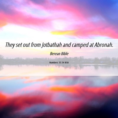 Picture 06 - Numbers 33:34 BSB - They set out from Jotbathah and camped at - Bible Verse Picture
