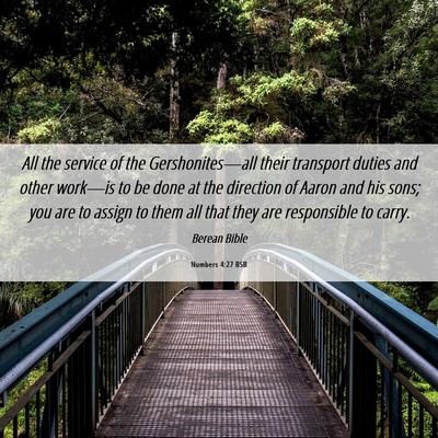 Picture 06 - Numbers 4:27 BSB - All the service of the Gershonites—all their - Bible Verse Picture