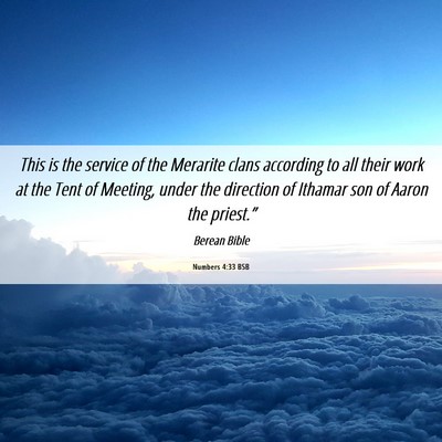 Picture 06 - Numbers 4:33 BSB - This is the service of the Merarite clans - Bible Verse Picture