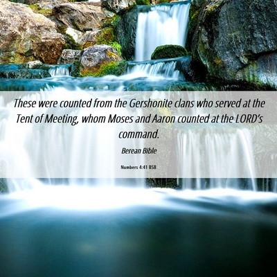 Picture 06 - Numbers 4:41 BSB - These were counted from the Gershonite clans who - Bible Verse Picture
